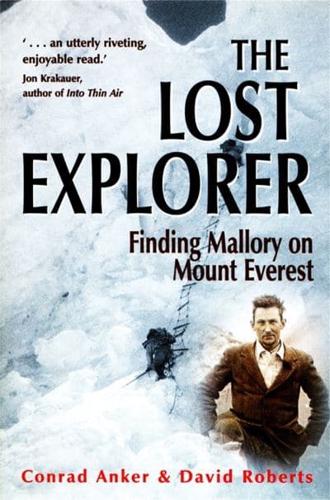 The Lost Explorer Finding Mallory on Mount Everest
