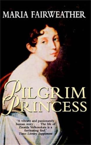 Pilgrim Princess: A Life of Princess Volkonsky