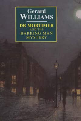 Dr Mortimer and the Barking Man Mystery