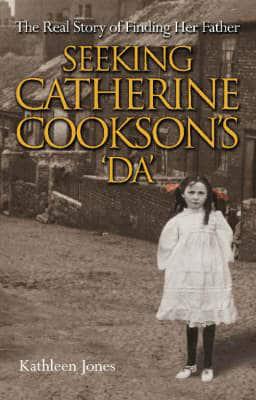 Seeking Catherine Cookson's 'Da'