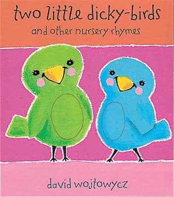 Two Little Dicky-Birds and Other Nursery Rhymes