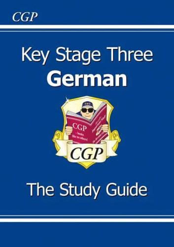 Key Stage Three German. The Study Guide