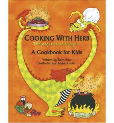 Cooking With Herb the Vegetarian Dragon