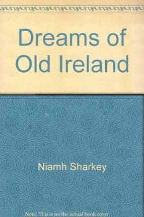 Dreams of Old Ireland