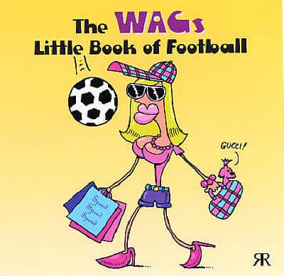 The WAGs Little Book of Football