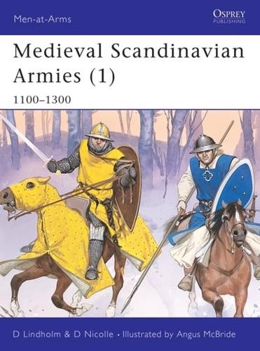 Medieval Scandinavian Armies. 1 1100-1300