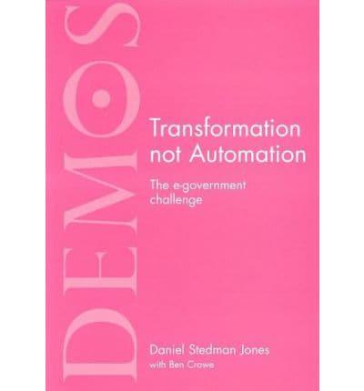 Transformation Not Automation