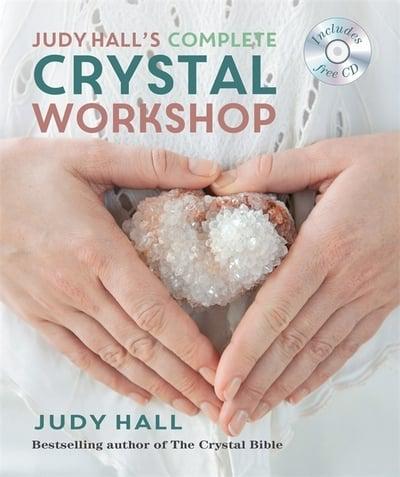 Judy Hall's Complete Crystal Workshop