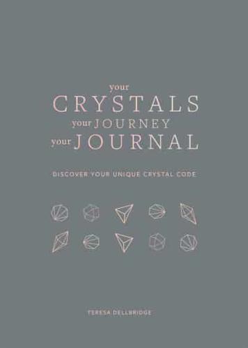 Your Crystals, Your Journey, Your Journal