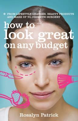 How to Look Great on Any Budget