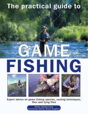 The Practical Guide to Game Fishing