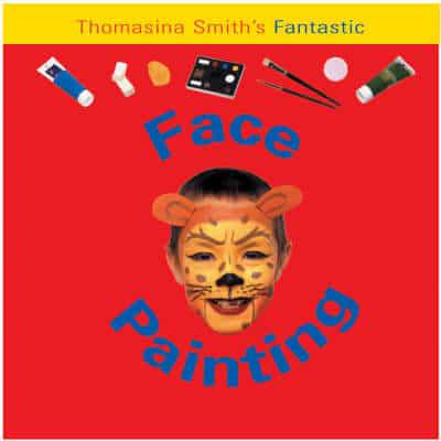 Thomasina Smith's Fantastic Face Painting