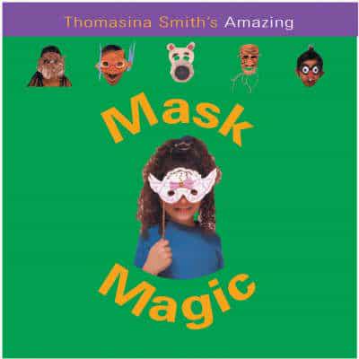 Thomasina Smith's Amazing Mask Magic