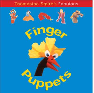 Thomasina Smith's Fabulous Finger Puppets