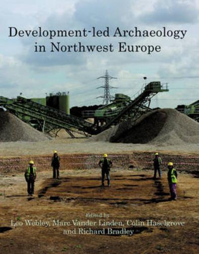Development-Led Archaeology in Northwest Europe
