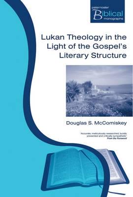 Lukan Theology in the Light of the Gospel's Literary Structure