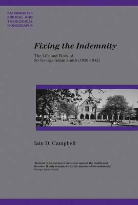 Fixing the Indemnity: The Life and Work of George Adam Smith