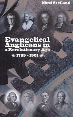 Evangelical Anglicans in a Revolutionary Age 1789-1901