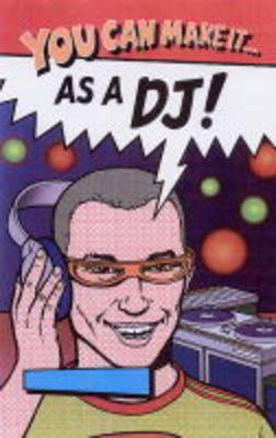 You Can Make It as a DJ!