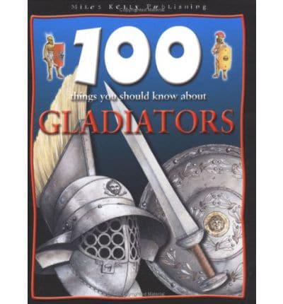 100 Things You Should Know About Gladiators