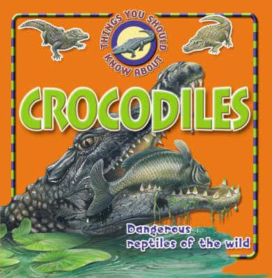 10 Things You Should Know About Crocodiles