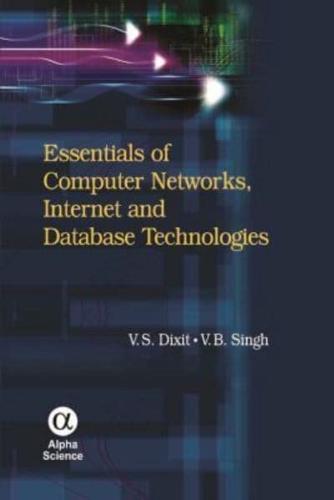 Essentials of Computer Networks, Internet and Database Technologies