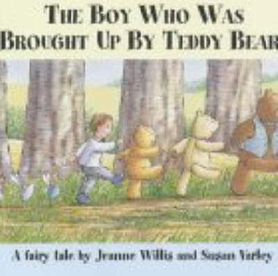 The Boy Who Was Brought Up by Teddy Bears
