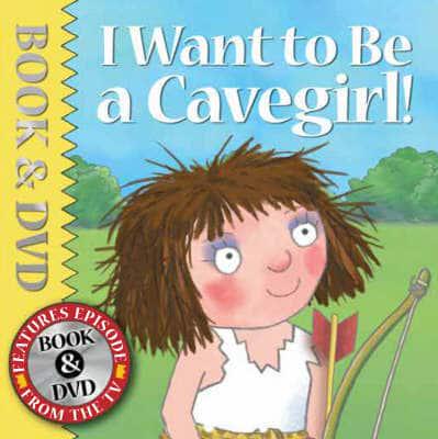 I Want to Be a Cavegirl!