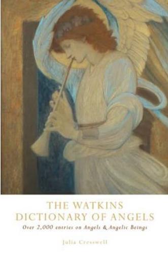 The Watkins Dictionary of Angels