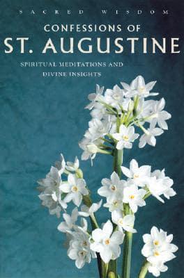 Sacred Wisdom: Confessions of St Augustine