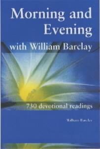 Morning and Evening With William Barclay