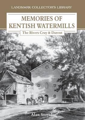 Memories of Kentish Watermills