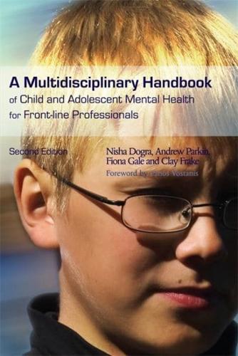 A Multidisciplinary Handbook of Child and Adolescent Mental Health for Front-Line Professionals