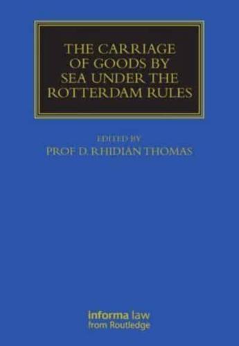 The Carriage of Goods by Sea Under the Rotterdam Rules