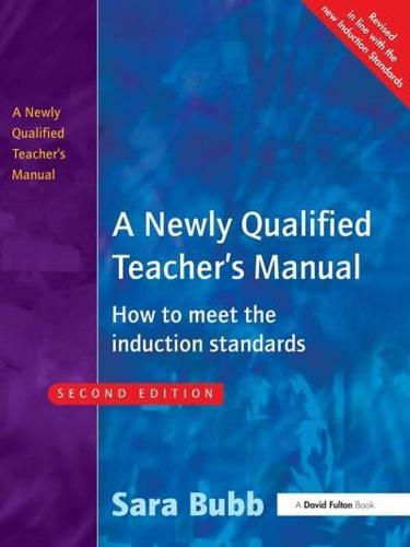 A Newly Qualified Teacher's Manual : How to Meet the Induction Standards