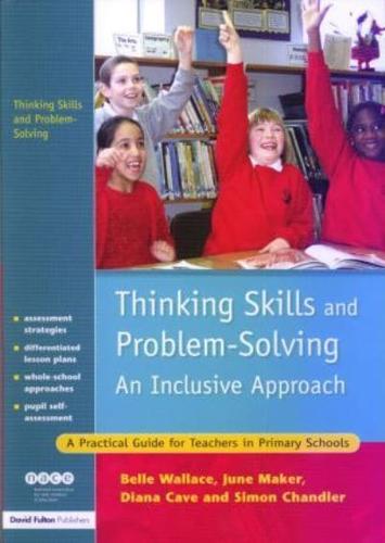 Thinking Skills and Problem-Solving - An Inclusive Approach : A Practical Guide for Teachers in Primary Schools
