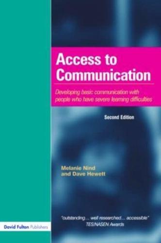 Access to Communication : Developing the Basics of Communication with People with Severe Learning Difficulties Through Intensive Interaction