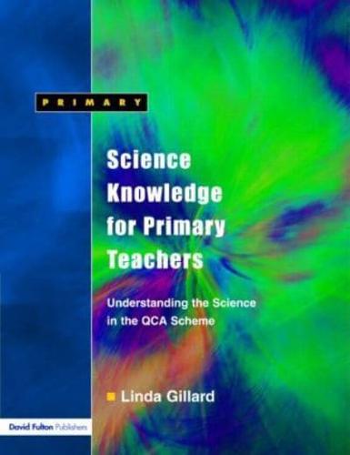 Science Knowledge for Primary Teachers: Understanding the Science in the QCA Scheme
