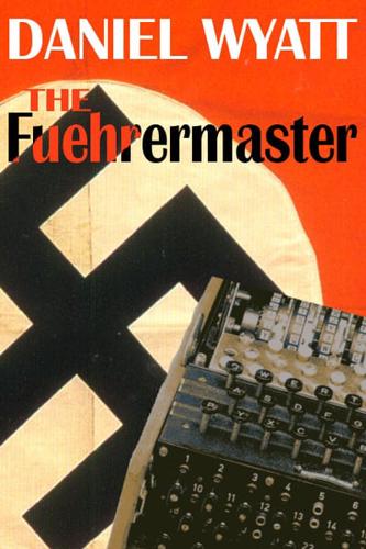 The Fuehrermaster. Book One