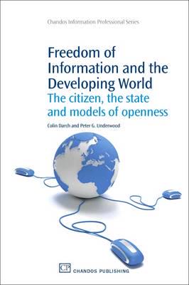 Freedom of Information and the Developing World: The Citizen, the State and Models of Openness