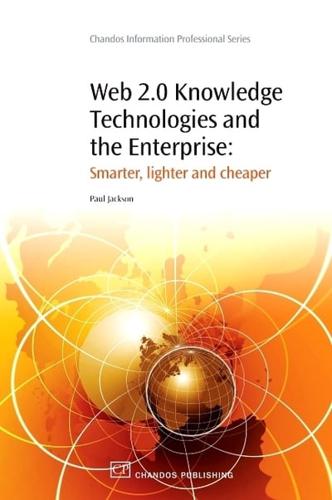 Web 2.0 Knowledge Technologies and the Enterprise: Smarter, Lighter and Cheaper