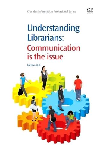 Understanding Librarians: Communication Is the Issue
