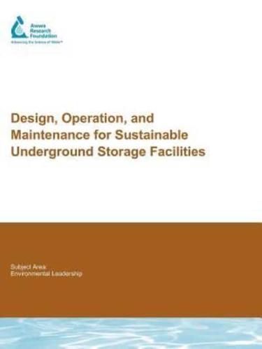 Design, Operation, and Maintenance for Sustainable Underground Storage Facilities