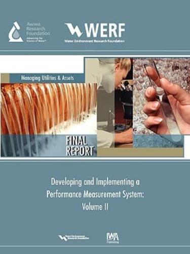 Developing and Implementing a Performance Measurement System: Volume II