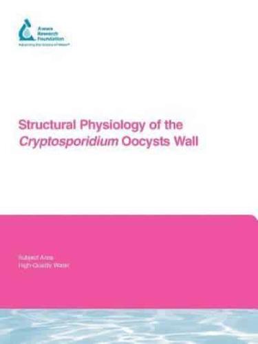 Structural Physiology of the Cryptosporidium Oocyst Wall