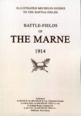BYGONE PILGRIMAGE. BATTLEFIELDS OF THE MARNE 1914.An Illustrated History and Guide to the Battlefields.