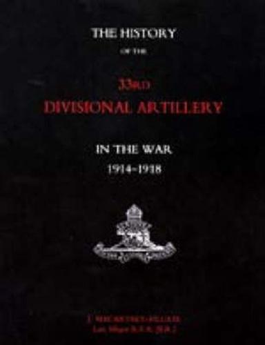 HISTORY of the 33rd DIVISIONAL ARTILLERY in the War 1914-1918