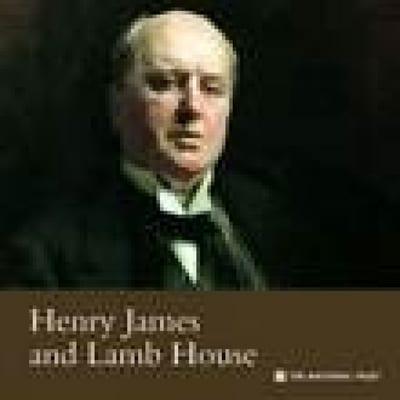 Henry James & Lamb House, East Sussex