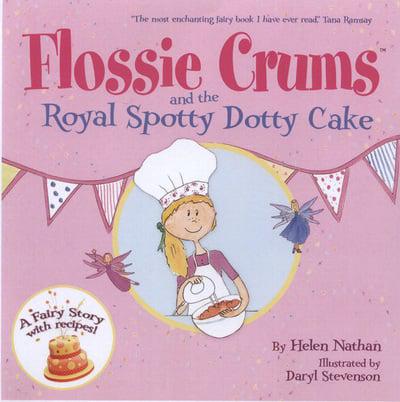 Flossie Crums and the Royal Spotty Dotty Cake