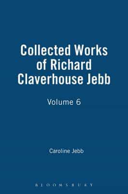 Collected Works of Richard Claverhouse Jebb, Volume 6